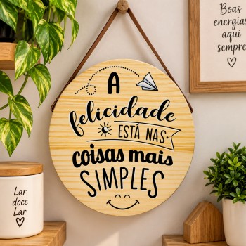 PLACA DE CORDA REDONDA MODELO A FELICIDADE ESTA NAS COISAS MAIS SIMPLES REF: JPL2200