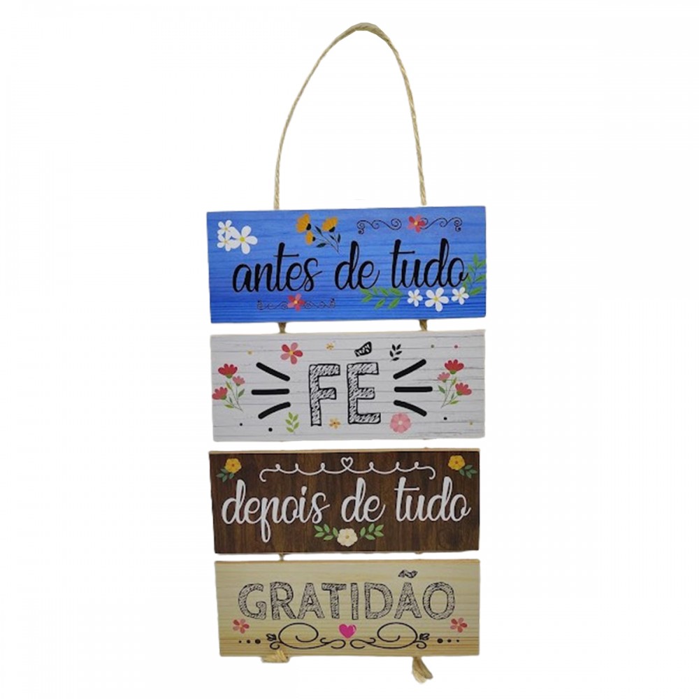 JOGO PLACAS 4 PEÇAS COM CORDA MODELO ANTES DE TUDO FÉ DEPOIS DE TUDO GRATIDÃO REF: JPL2095 JOGO PLACAS 4 PEÇAS COM CORDA MODELO ANTES DE TUDO FÉ DEPOIS DE TUDO GRATIDÃO REF: JPL2095