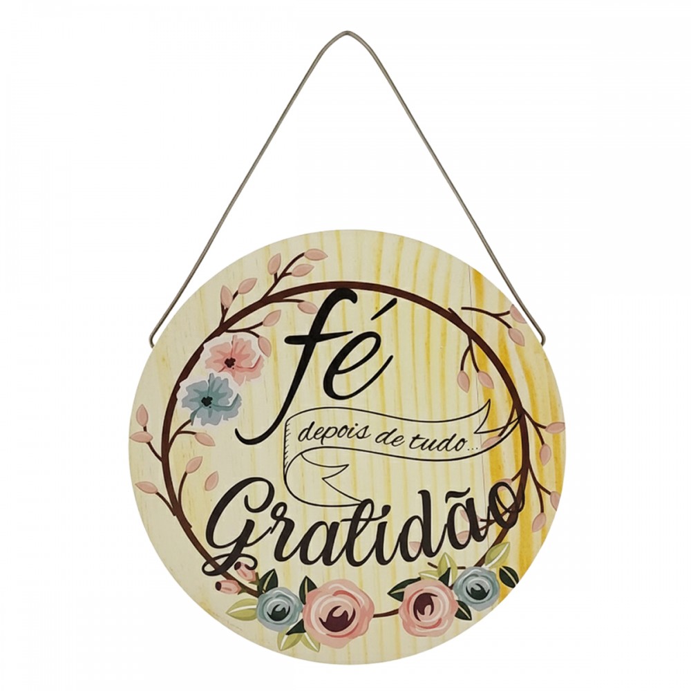 PLACA FÉ DEPOIS DE TUDO GRATIDÃO DE MADEIRA COM CORDA REF: JPL2128