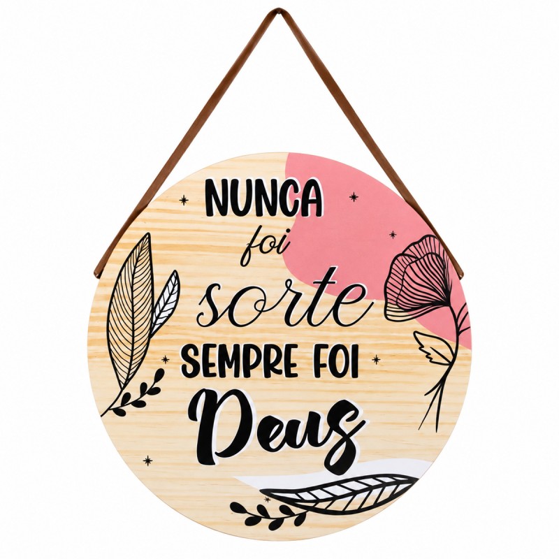 PLACA DE CORDA REDONDA MODELO NUCA FOI SORTE SEMPRE FOI DEUS REF: JPL2198 PLACA DE CORDA REDONDA MODELO NUCA FOI SORTE SEMPRE FOI DEUS REF: JPL2198