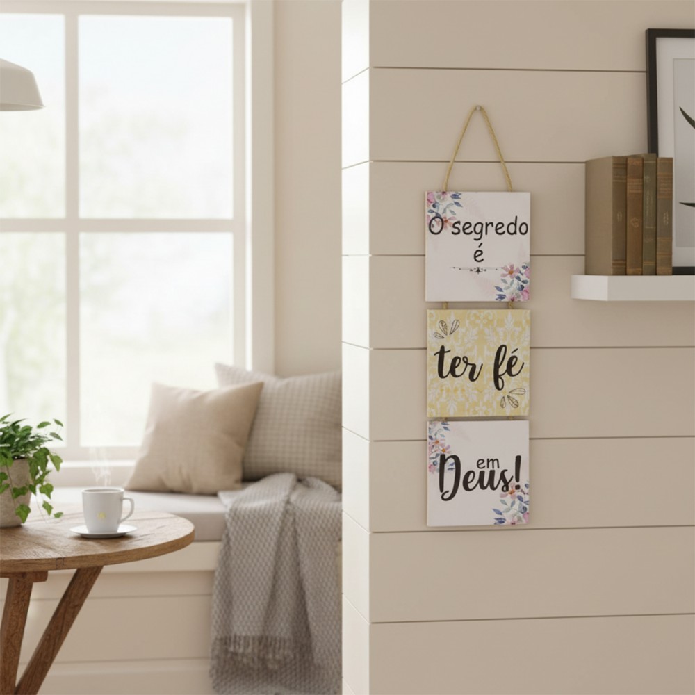 PLACA COM CORDA O SEGREDO É TER FÉ EM DEUS! DE MADEIRA REF: JPL2221