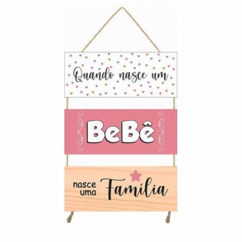PLACA COM CORDA 3 PEÇAS MODELO QUANDO NASCE UM BEBÊ NECE UMA FAMÍLIA REF: JPL2082 PLACA COM CORDA 3 PEÇAS MODELO QUANDO NASCE UM BEBÊ NECE UMA FAMÍLIA REF: JPL2082