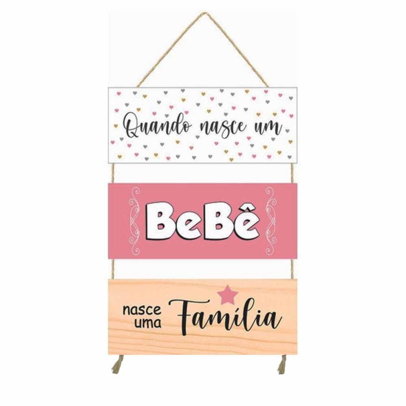 PLACA COM CORDA 3 PEÇAS MODELO QUANDO NASCE UM BEBÊ NECE UMA FAMÍLIA REF: JPL2082 PLACA COM CORDA 3 PEÇAS MODELO QUANDO NASCE UM BEBÊ NECE UMA FAMÍLIA REF: JPL2082