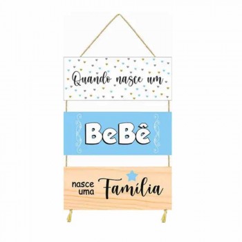  PLACA COM CORDA 3 PEÇAS MODELO QUANDO NASCE UM BEBÊ NECE UMA FAMÍLIA REF: JPL2083