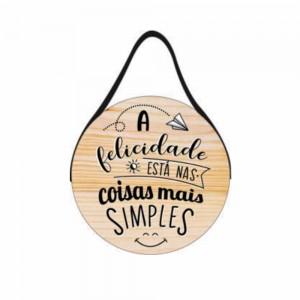 PLACA DE CORDA REDONDA MODELO A FELICIDADE ESTA NAS COISAS MAIS SIMPLES REF: JPL2200